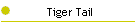 Tiger Tail